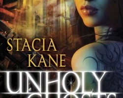 Review: Unholy Ghosts by Stacia Kane