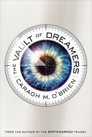 DNF Review: The Vault of Dreamers by Caragh M. O’Brien