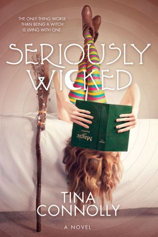 Review: Seriously Wicked by Tina Connolly