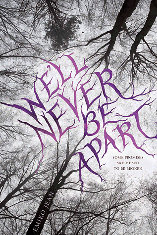 Review: We’ll Never Be Apart by Emiko Jean