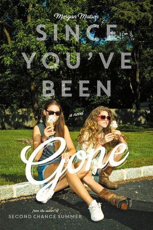 Review: Since You’ve Been Gone by Morgan Matson