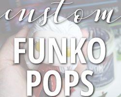 Newest Crafting Endeavor: Custom Funko Pops!