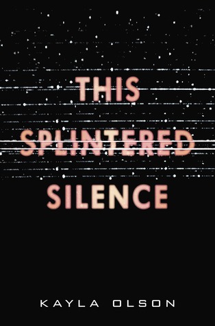 Review: This Splintered Silence by Kayla Olson