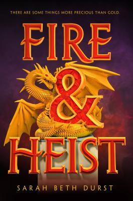 Review: Fire & Heist by Sarah Beth Durst