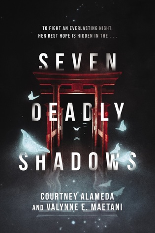 Review: Seven Deadly Shadows by Courtney Alameda & Valynne E. Maetani