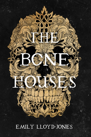 Review: The Bone Houses by Emily Lloyd-Jones