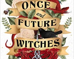 Audiobook Review: The Once and Future Witches by Alix E. Harrow