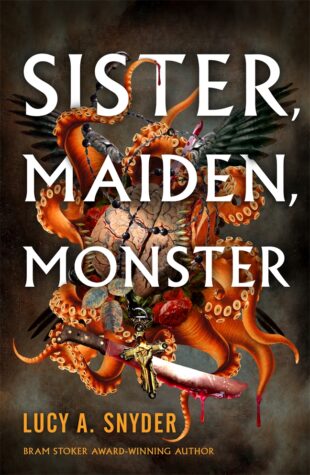 Audiobook Review: Sister, Maiden, Monster by Lucy A. Snyder
