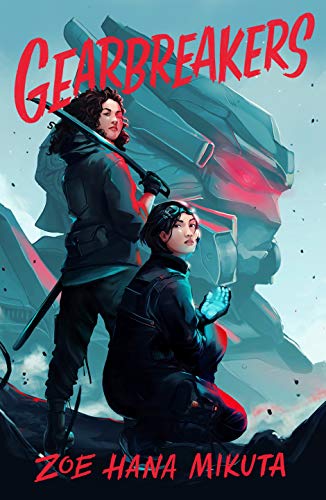 Review: Gearbreakers by Zoe Hana Mikuta