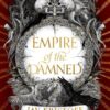 ARC Review: Empire of the Damned by Jay Kristoff